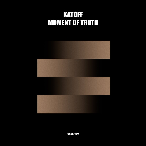 Katoff - Moment Of Truth [VANALT22]